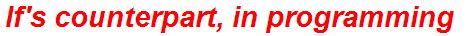 If's counterpart, in programming