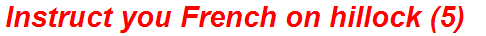 Instruct you French on hillock (5)