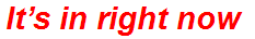 It’s in right now