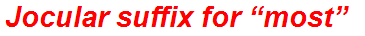 Jocular suffix for “most”