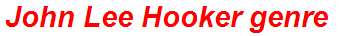 John Lee Hooker genre