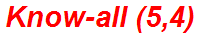 Know-all (5,4)