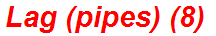 Lag (pipes) (8)
