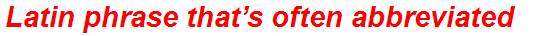 Latin phrase that’s often abbreviated