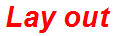 Lay out