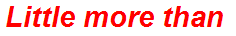 Little more than