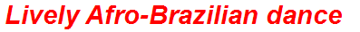 Lively Afro-Brazilian dance