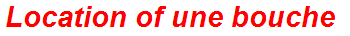 Location of une bouche