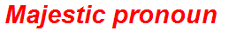 Majestic pronoun