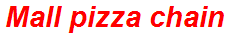 Mall pizza chain
