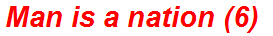 Man is a nation (6)