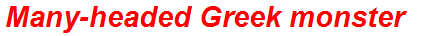 Many-headed Greek monster
