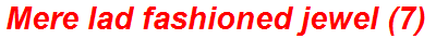 Mere lad fashioned jewel (7)