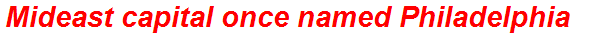 Mideast capital once named Philadelphia
