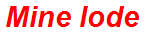 Mine lode
