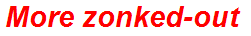 More zonked-out