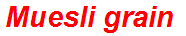 Muesli grain