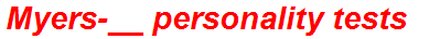 Myers-__ personality tests