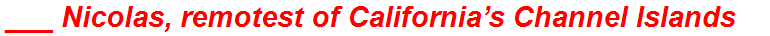 ___ Nicolas, remotest of California’s Channel Islands