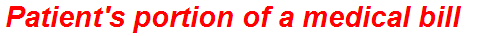 Patient's portion of a medical bill