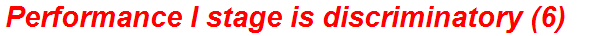 Performance I stage is discriminatory (6)