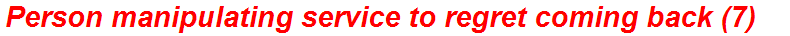 Person manipulating service to regret coming back (7)