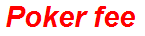 Poker fee