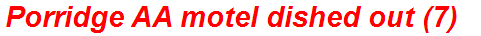 Porridge AA motel dished out (7)