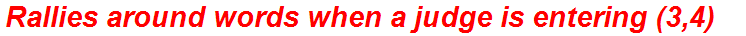 Rallies around words when a judge is entering (3,4)
