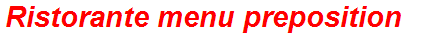 Ristorante menu preposition