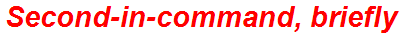 Second-in-command, briefly