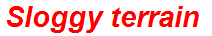 Sloggy terrain
