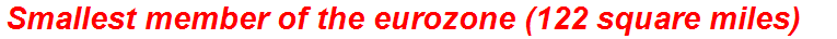 Smallest member of the eurozone (122 square miles)