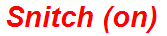 Snitch (on)