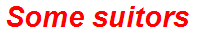 Some suitors
