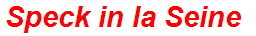 Speck in la Seine