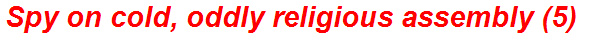 Spy on cold, oddly religious assembly (5)