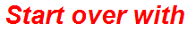 Start over with