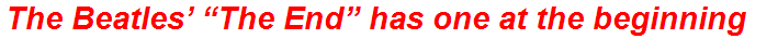 The Beatles’ “The End” has one at the beginning