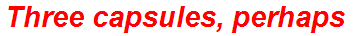 Three capsules, perhaps