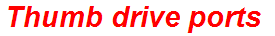 Thumb drive ports