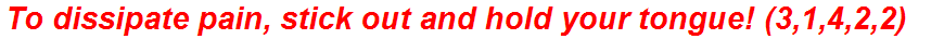 To dissipate pain, stick out and hold your tongue! (3,1,4,2,2)