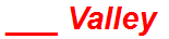 ___ Valley