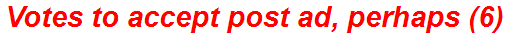 Votes to accept post ad, perhaps (6)
