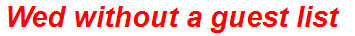 Wed without a guest list