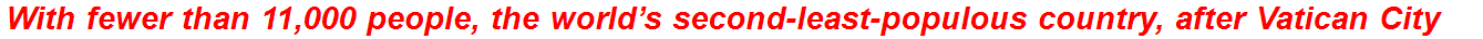 With fewer than 11,000 people, the world’s second-least-populous country, after Vatican City