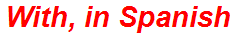 With, in Spanish