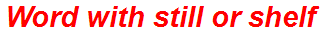 Word with still or shelf