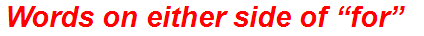 Words on either side of “for”