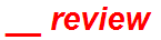 __ review